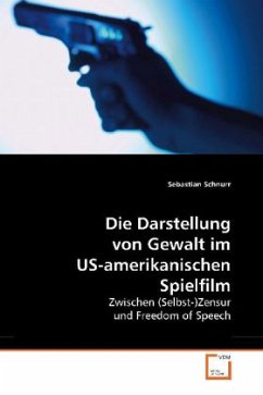 Die Darstellung von Gewalt im US-amerikanischen Spielfilm - Schnurr, Sebastian