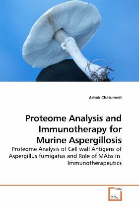 Proteome Analysis and Immunotherapy for Murine Aspergillosis Proteome Analysis and Immunotherapy for Murine Aspergillosis