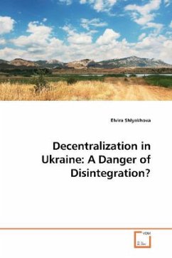 Decentralization in Ukraine: A Danger of Disintegration? - Shlyakhova, Elvira