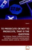 TO PROSECUTE OR NOT TO PROSECUTE, THAT IS THE QUESTION