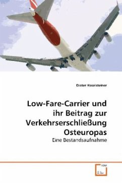 Low-Fare-Carrier und ihr Beitrag zur Verkehrserschließung Osteuropas - Haselsteiner, Dieter