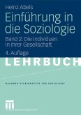 Die Individuen in ihrer Gesellschaft / Einführung in die Soziologie Bd.2