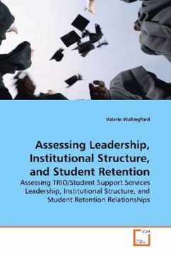 Assessing Leadership, Institutional Structure, and Student Retention - Wallingford, Valerie