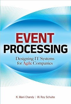 Event Processing: Designing It Systems for Agile Companies - Chandy, K. Mani; Schulte, W. Roy