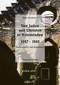 Von Juden und Christen in Holzminden 1557-1945 - Kieckbusch, Klaus