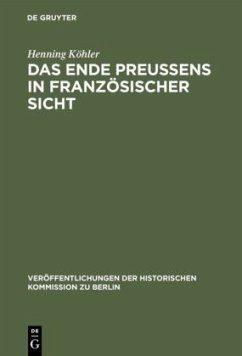 Das Ende Preußens in französischer Sicht - Köhler, Henning