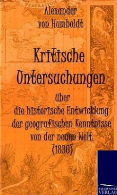 Kritische Untersuchungen über die historische Entwicklung der geografischen Kenntnisse von der neuen Welt (1836) - Humboldt, Alexander von