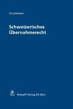 Schweizerisches Übernahmerecht - Schenker, Urs