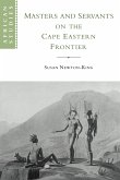 Masters and Servants on the Cape Eastern Frontier, 1760 1803