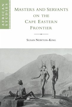 Masters and Servants on the Cape Eastern Frontier, 1760 1803 - Newton-King, Susan