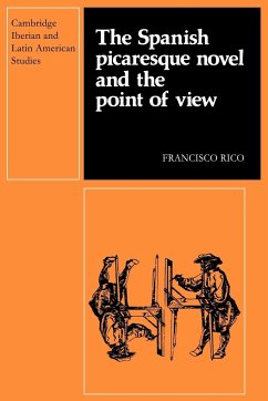 The Spanish Picaresque Novel and the Point of View - Rico, Francisco