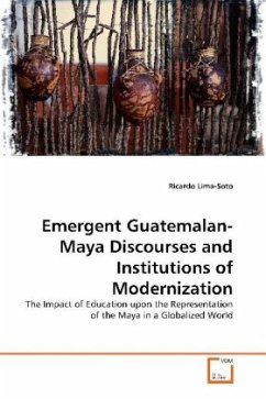 Emergent Guatemalan-Maya Discourses and Institutions of Modernization - Lima-Soto, Ricardo