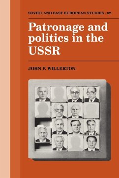 Patronage and Politics in the USSR - Willerton, John P.