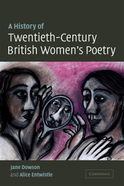A History of Twentieth-Century British Women's Poetry - Dowson, Jane; Entwistle, Alice