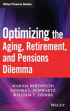 Optimizing the Aging, Retirement, and Pensions Dilemma - Bertocchi, Marida; Schwartz, Sandra L.; Ziemba, William T.