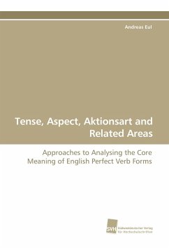 Tense, Aspect, Aktionsart and Related Areas - Eul, Andreas