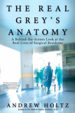 The Real Grey's Anatomy - Holtz, Andrew