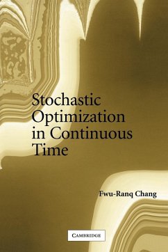 Stochastic Optimization in Continuous Time - Chang, Fwu-Ranq