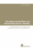 Die Maya-Inschriften aus Nordwestyukatan, Mexiko