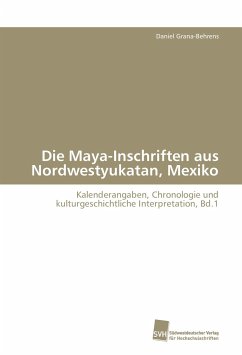 Die Maya-Inschriften aus Nordwestyukatan, Mexiko - Grana-Behrens, Daniel