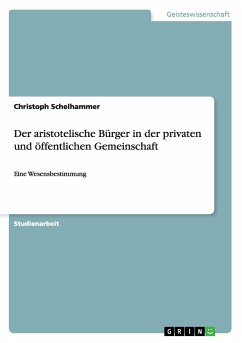Der aristotelische Bürger in der privaten und öffentlichen Gemeinschaft - Schelhammer, Christoph