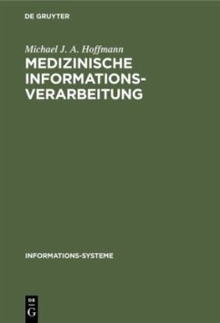 Medizinische Informationsverarbeitung - Hoffmann, Michael J. A.