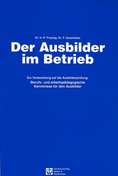 Der Ausbilder im Betrieb - Freytag, Hans P; Grasmeher, Hermann