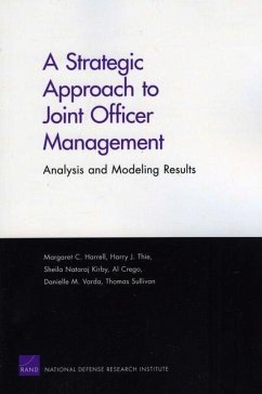 A Strategic Approach to Joint Officer Managment - Harrell, Margaret C; Thie, Harry J; Kirby, Sheila Nataraj; Crego, Al; Varda, Danielle M