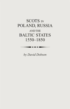 Scots in Poland, Russia and the Baltic States, 1550-1850 - Dobson, David