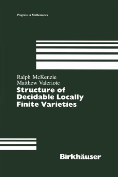 Structure of Decidable Locally Finite Varieties - McKenzie, Ralph;Valeriote, Matthew