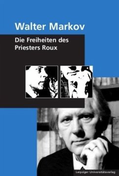 Walter Markov - Die Freiheiten des Priesters Roux, m. 1 CD-ROM - Markov, Walter