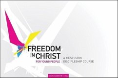 Freedom in Christ for Young Poeple, Workbook 11-14 - Freedom In Christ
