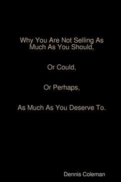 Why You Are Not Selling as Much as You Should - Coleman, Dennis