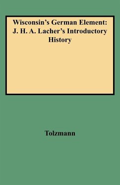 Wisconsin's German Element - Tolzmann, Don Heinrich