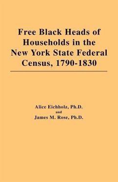 Free Black Heads of Households in the New York State Federal Census, 1790-1830 - Eichholz, Alice; Rose, James M.