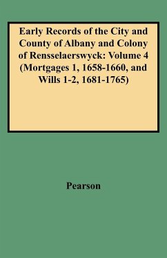 Early Records of the City and County of Albany and Colony of Rensselaerswyck - Pearson, Jonathan; Laer, A. J. F. Van