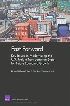 Fast-Forward: Key Issues in Modernizing the U.S. Freight-Transportation System for Future Economic Growth - Hillestad, Richard; Roo, Ben D van; Yoho, Keenan D