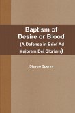 Baptism of Desire or Blood (A Defense in Brief Ad Majorem Dei Gloriam)