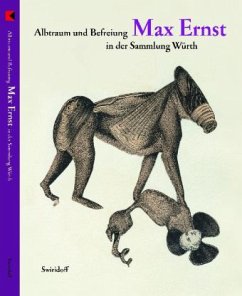 Albtraum und Befreiung - Max Ernst in der Sammlung Würth - Ernst, Max