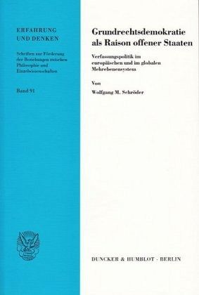 Grundrechtsdemokratie als Raison offener Staaten. Grundrechtsdemokratie als Raison offener Staaten.