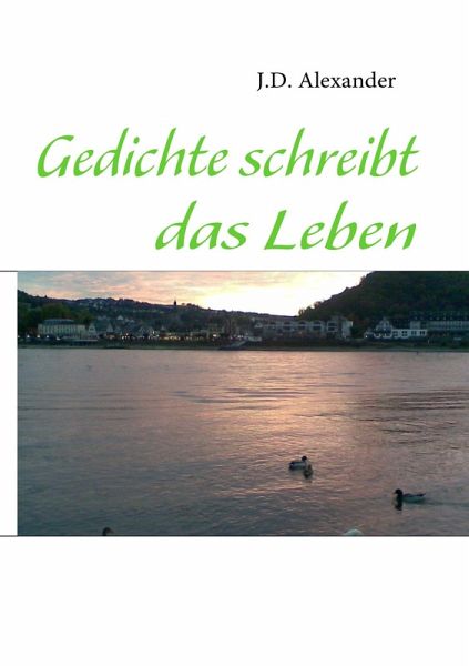 Gedichte schreibt das Leben