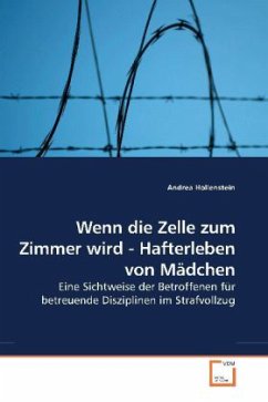 Wenn die Zelle zum Zimmer wird - Hafterleben von Mädchen - Hollenstein, Andrea