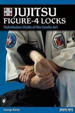 Jujitsu Figure-4 Locks: Submission Holds of the Gentle Art - Kirby, George