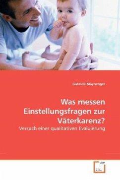 Was messen Einstellungsfragen zur Väterkarenz? - Mayrwöger, Gabriele