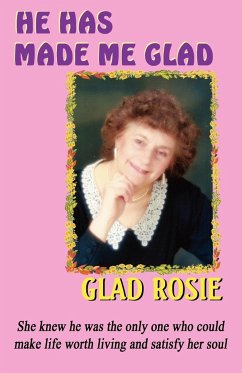 He Has Made Me Glad - Rosie, Glad