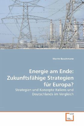 Energie am Ende: Zukunftsfähige Strategien für Europa?