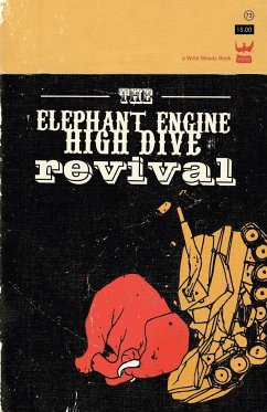 The Elephant Engine High Dive Revival - Wakefield, Buddy; Brown, Derrick; Mojgani, Anis