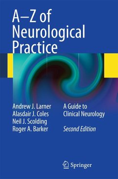 A-Z of Neurological Practice - Larner, Andrew J.;Coles, Alasdair J.;Scolding, Neil J.