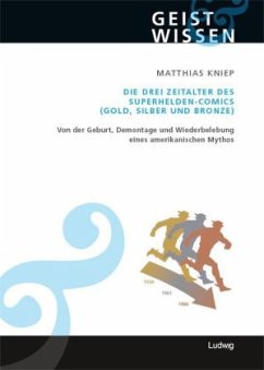 Die drei Zeitalter des Superhelden - Comics (Bronze, Silber und Gold) - Kniep, Matthias