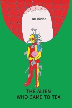 THE ALIEN WHO CAME TO TEA - Divine, Jill